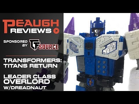 Video Review: Transformers: Titans Return - Leader OVERLORD w/ Dreadnaut