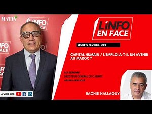 Capital humain et emploi : Ali Serhani en débat à L’Info en Face