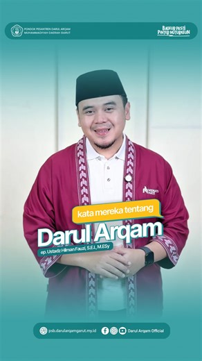 Pendaftaran Santri Baru Darul Arqam Muhammadiyah Garut on Instagram: "✨Kata Mereka tentang Darul Arqam✨ Pesan penuh makna dari Ust. Hilman Fauzi, S.E.I., M.E.Sy. seorang pendakwah, akademisi, sekaligus alumni Pondok Pesantren Darul Arqam yang telah merasakan langsung proses pembinaan pendidikan dan karakter di Darul Arqam. Berbekal pendidikan pesantren dan keilmuan formal, beliau kini aktif berdakwah dan berbagi inspirasi, membawa nilai-nilai keislaman yang rahmatan lil ‘alamin ke tengah masyara
