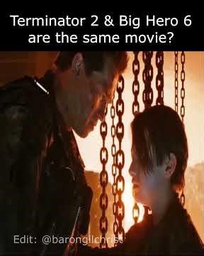 Terminator 2 and Big Hero 6 are the same movie.