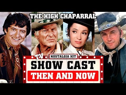 THE HIGH CHAPARRAL (1967 - 1971) Then And Now TV Show Cast | Nostalgia Hit