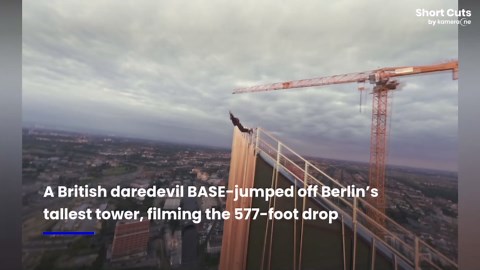 British daredevil posts 577-foot base jump after Berlin police deny proof