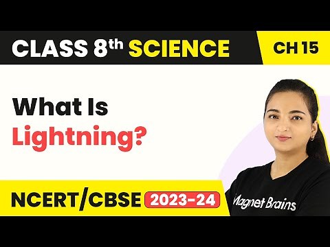Class 8 Science Chapter 15 | What Is Lightning - Some Natural Phenomena