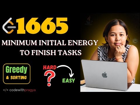 Minimum Initial Energy to Finish Tasks | Leetcode 1665 | Greedy | Sorting | Intuitive | Simplified