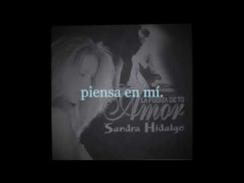 Piensa en mí - Sandra Hidalgo