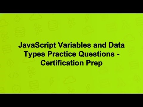 JavaScript Variables and Data Types Practice Questions - Certification Prep