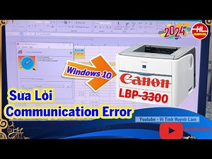 How to fix canon LBP 3300 Communication Error windows 10 fix lỗi Mới nhất 2024 | Vi Tính Huỳnh Lâm