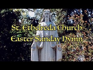 St. Ethelreda Church. "EASTER HYMN"