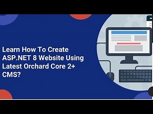 How to Create an ASP.NET 8 Website with Latest Orchard Core CMS ?