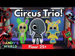 Circus Trio Run - Floor 25+ (Dandy's World)