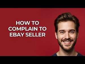 How to Complain to Ebay Seller - GUIDE!