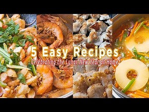 5 Easy & Delicious Home-Cooked Meals | Lunar New Year Recipes (silent vlog + ASMR)