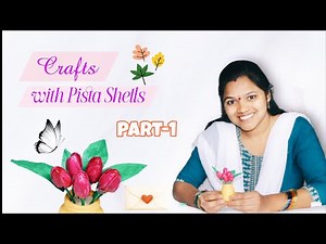 Crafts - Part 1 || Crafts with Pista Shells || Decoration || #craft #decorationideas #homedecor