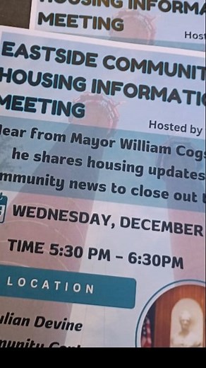  EASTSIDE COMMUNITY — IMPORTANT HOUSING MEETING  Mayor William...