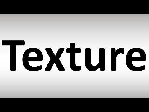 How to Pronounce Texture