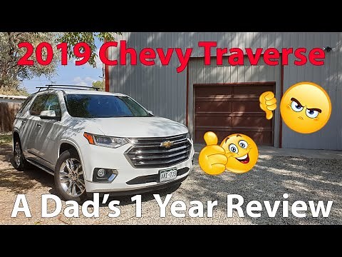 2019 Chevy Traverse - A Dad's 1 Year Review