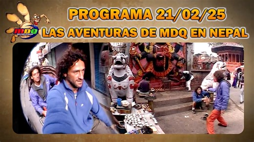 Eugenio y Culini, perdidos en las calles de Katmandú, Nepal - Programa completo de MDQ del 21/02/25