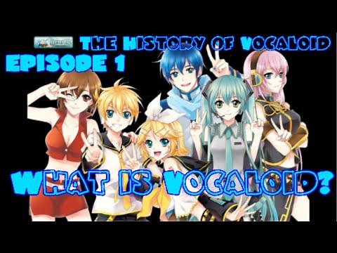 WHAT IS VOCALOID? #1 The History of Vocaloid