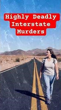 Interstate: Highly Deadly | Serial Killers, Truck Stops, and America’s Deadliest Roads