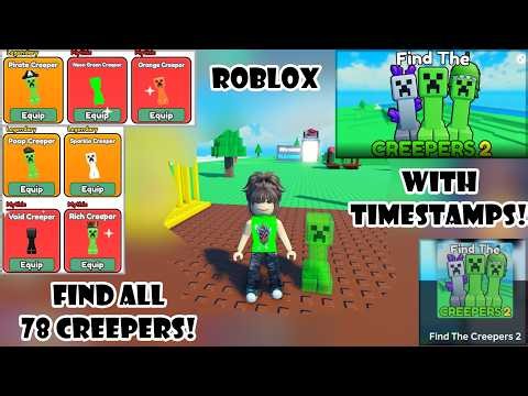 Find all 78 Creepers! "Find the Creepers 2 (78)" Roblox. With Timestamps!