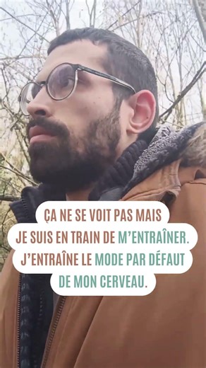 Active le mode par défaut de ton cerveau