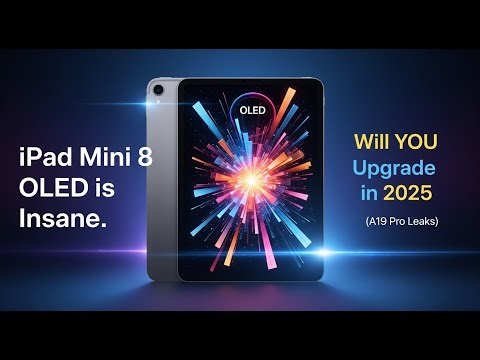 iPad Mini 8 OLED is Insane. Will YOU Upgrade in 2025? (A19 Pro Leaks)