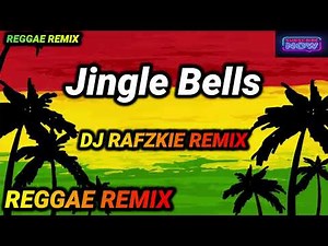 Jingle Bells - jingle bell jingle bell ( reggae mix ) Ft. Dj Rafzkie Remix 2022