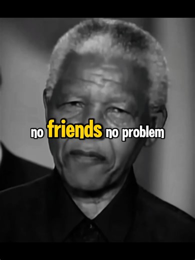 No Friend No Problem... #nelsonmandela #nelsonquotes #nelsonmotivation #dailymotivation #lifelesson