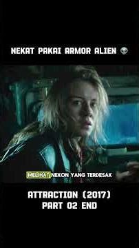 Dare to Wear Alien Armor - Attraction 2017 Part 02 #filmstoryline