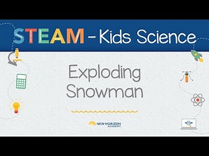 New Horizon Academy Kids STEAM Science Exploding Snowman