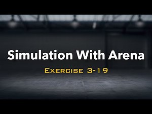 Simulation with Arena: Exercise 3-19
