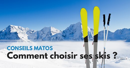 [Conseils] Comment bien choisir ses skis ?