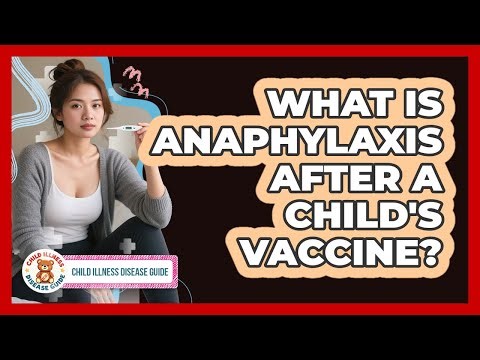 What Is Anaphylaxis After A Child's Vaccine?