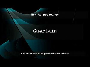 How to pronounce Guerlain
