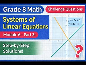 Grade 8 Math | Module 6 – Systems of Linear Equations | Part 3: Challenge Questions