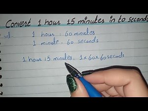 Convert 1 Hour 15 Minutes in to Seconds