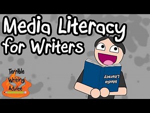 MEDIA LITERACY FOR WRITERS - Terrible Writing Advice
