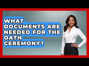 What Documents Are Needed For The Oath Ceremony? - US Citizenship Immigration Guide