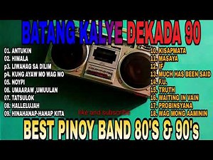 Batang Kalye: Dekada 90 hits 2021, best of all Time OPM Bands, Pinoy Rock Music, ParokyaniEdgar etc.