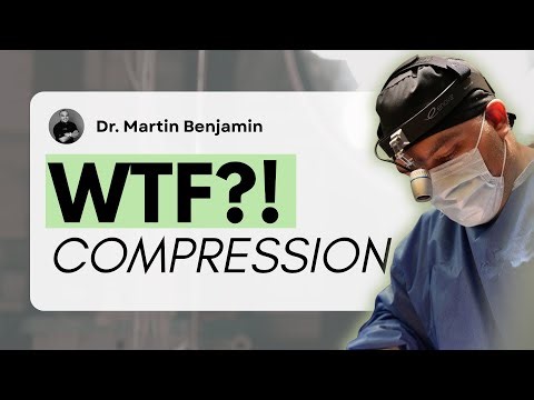 WTF?! Why Do I Have to Wear Compression After Surgery? | Dr. Benjamin Explains