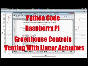 Raspberry Pi DC Linear Actuator Greenhouse Controls Python Code Passive Venting