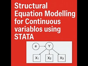 Episode 3 (SEM) Structural Equation Model Building for Continuous variables using STATA