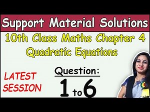 DOE Support Material Solution | Class 10 Math Chapter 4 Quadratic Equations Ques 1 to 6 Solution