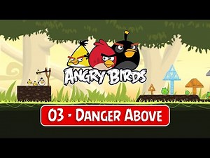 Angry Birds Classic | 03 - Danger Above | Walkthrough Gameplay PC HD