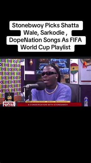 Stonebwoy Picks Shatta Wale, Sarkodie , DopeNation Songs As FIFA World Cup Playlist #ghanatiktok🇬🇭 #ghana #stonebwoy #shattawale #sarkodie