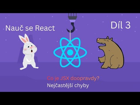 Nauč se React: Co je JSX doopravdy? (3)