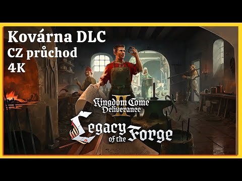 KCD 2⚜️| český letsplay | 4k | 34.díl Odkaz kovárny DLC