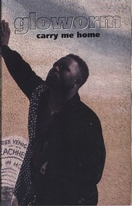 Gloworm - Carry Me Home