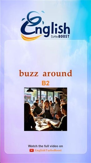 Buzz around | B2 Phrasal Verb | #shorts