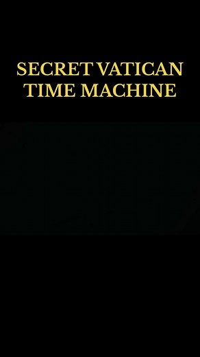 Unveiling the Vatican's Hidden Secrets: The Chronovisor Time Machine